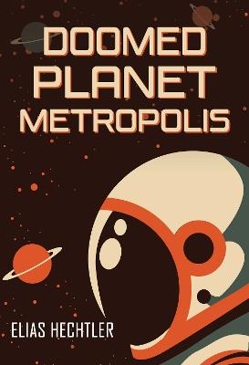 Doomed Planet Metropolis - Elias Hechtler - cover