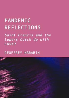 Pandemic Reflections: Saint Francis and the Lepers Catch Up with COVID - cover