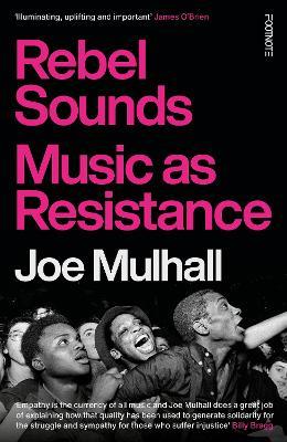 Rebel Sounds: Music as Resistance - Joe Mulhall - cover
