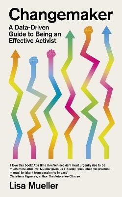 Changemaker: A Data-Driven Guide to Being an Effective Activist - Lisa Mueller - cover