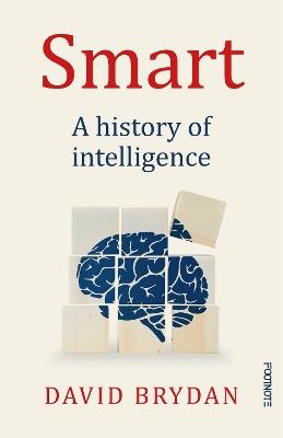 Smart: A history of intelligence - David Brydan - cover