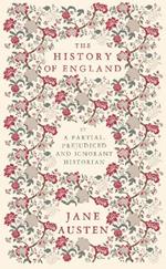 The History of England: By a Partial, Prejudiced and Ignorant Historian