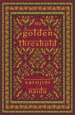 The Golden Threshold - Sarojini Naidu - cover