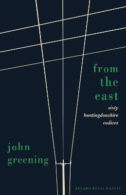 From the East: Sixty Huntingdonshire Codices - John Greening - cover