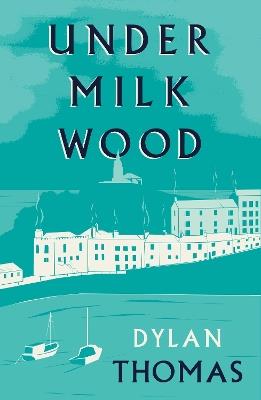 Under Milk Wood - Dylan Thomas - cover
