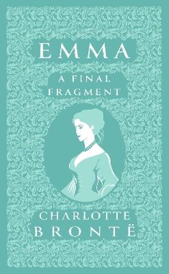 Emma: A Final Fragment - Jane Austen - cover