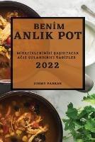 BenIm Anlik Pot 2022: MIsafIrlerInIzI SaSirtacak AGiz Sulandirici TarIfler - Jimmy Parker - cover