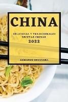 China 2022: Deliciosas Y Tradicionales Recetas Chinas - Armando Bruguera - cover