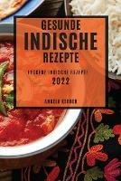 Gesunde Indische Rezepte 2022: Leckere Indische Rezepte - Angela Kerber - cover