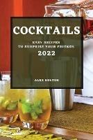 Cocktails 2022: Easy Recipes to Surprise Your Friends
