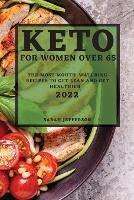 Keto 2022 for Women Over 55: The Most Mouth-Watering Recipes to Get Lean and Get Healthier - Sarah Jefferson - cover