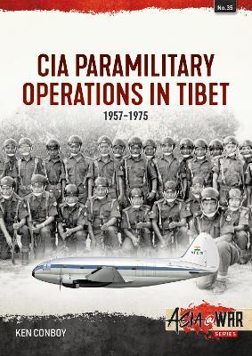 CIA Paramilitary Operations in Tibet: 1957-1974 - Ken Conboy - cover