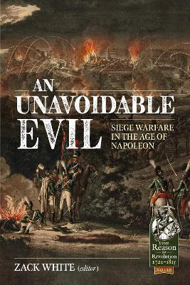 An Unavoidable Evil: Siege Warfare in the Age of Napoleon - cover