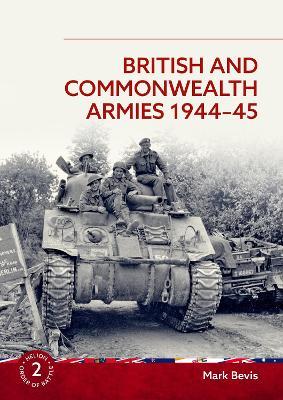 British and Commonwealth Armies 1944-45: Helion Order of Battle Volume 2 - Mark Bevis - cover
