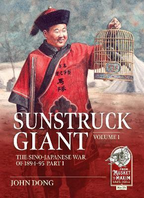 Sunstruck Giant Volume 1: The Sino-Japanese War of 1894-95 - John Dong - cover