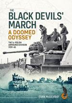 The Black Devils' March a Doomed Odyssey: The 1st Polish Armoured Division 1939-45
