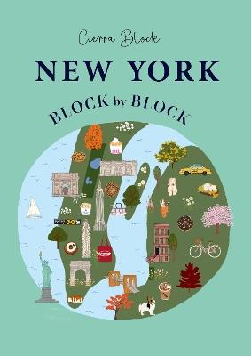 New York Block by Block: An illustrated guide to the iconic American city - Cierra Block - cover