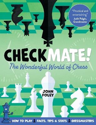 Checkmate!: The young player's complete guide to chess - John Foley - cover