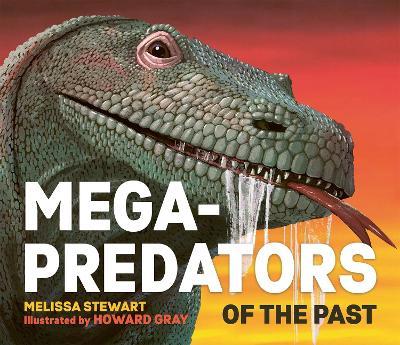 Mega-Predators of the Past - Melissa Stewart - cover