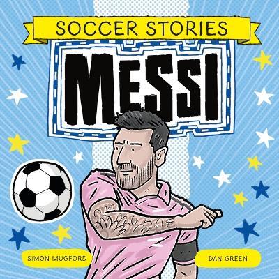 Soccer Stories: Messi - Simon Mugford - cover
