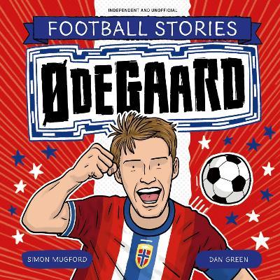 Football Stories: Ødegaard - Simon Mugford - cover