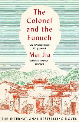 The Colonel and the Eunuch - Mai Jia - cover