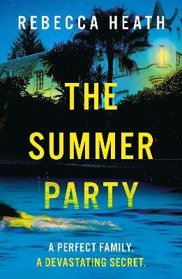 The Summer Party: An absolutely glamorous and unputdownable psychological thriller of 2023! - Rebecca Heath - cover