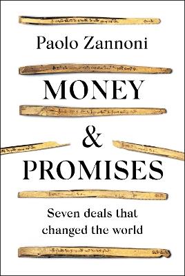 Money and Promises: Seven Deals that Changed the World - Paolo Zannoni - cover