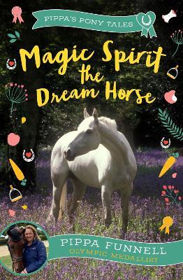 Magic Spirit the Dream Horse - Pippa Funnell - cover