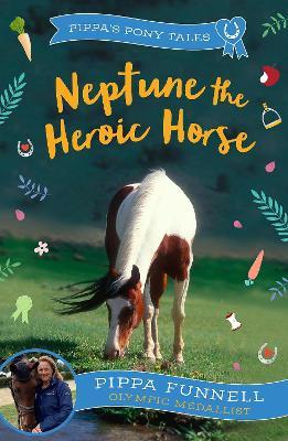 Neptune the Heroic Horse - Pippa Funnell - cover