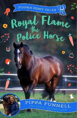 Royal Flame the Police Horse - Pippa Funnell - cover