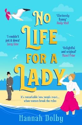 No Life for a Lady: The absolutely joyful and uplifting historical romcom everyone is talking about - Hannah Dolby - cover
