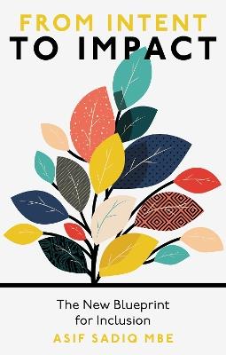 From Intent to Impact: The New Blueprint for Inclusion - Asif Sadiq - cover
