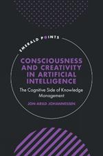 Consciousness and Creativity in Artificial Intelligence: The Cognitive Side of Knowledge Management