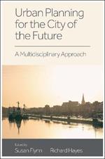 Urban Planning for the City of the Future: A Multidisciplinary Approach
