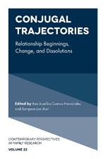Conjugal Trajectories: Relationship Beginnings, Change, and Dissolutions