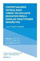 Contextualizing Critical Race Theory on Inclusive Education from A Scholar-Practitioner Perspective: Does It Really Matter?