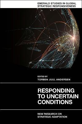 Responding to Uncertain Conditions: New Research on Strategic Adaptation - cover