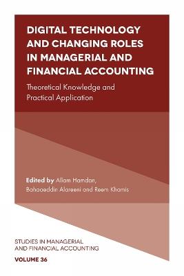 Digital Technology and Changing Roles in Managerial and Financial Accounting: Theoretical Knowledge and Practical Application - cover