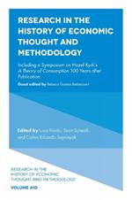 Research in the History of Economic Thought and Methodology: Including a Symposium on Hazel Kyrk's A Theory of Consumption 100 Years after Publication