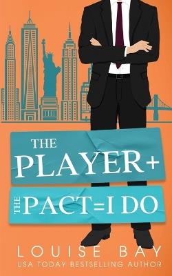 The Player + The Pact = I Do - Louise Bay - cover