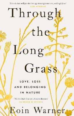 Through the Long Grass: Love, Loss and Belonging in Nature - Eoin Warner - cover