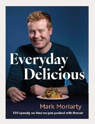 Everyday Delicious - Mark Moriarty - cover