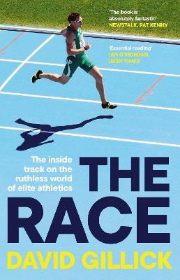 The Race: The inside track on the ruthless world of elite athletics - David Gillick - cover