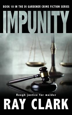 Impunity: Rough justice for murder - Ray Clark - cover
