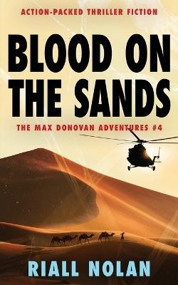 Blood on the Sands: Action-packed thriller fiction - Riall Nolan - cover