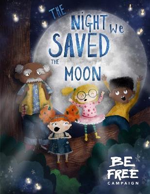 The Night We Saved The Moon - Be Free Campaign - cover