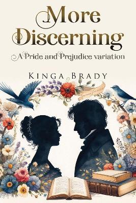 More Discerning: A Pride and Prejudice variation novel - Kinga Brady - cover