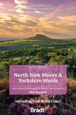 North York Moors & Yorkshire Wolds (Slow Travel): Including York & the Coast