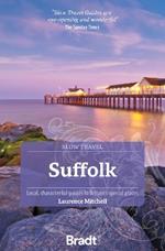 Suffolk (Slow Travel): Local, characterful guides to Britain's Special Places